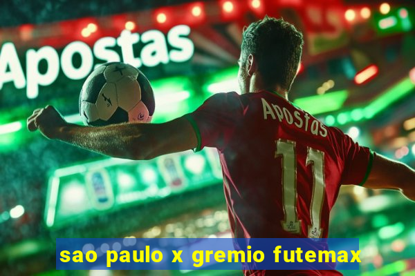 sao paulo x gremio futemax